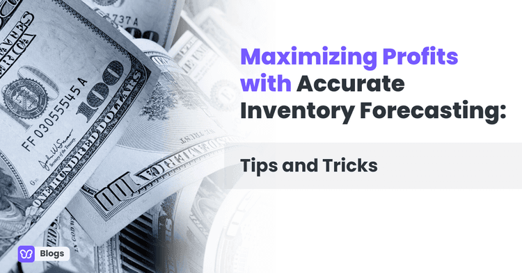 Maximizing Profits with Accurate Inventory Forecasting: Tips and Tricks