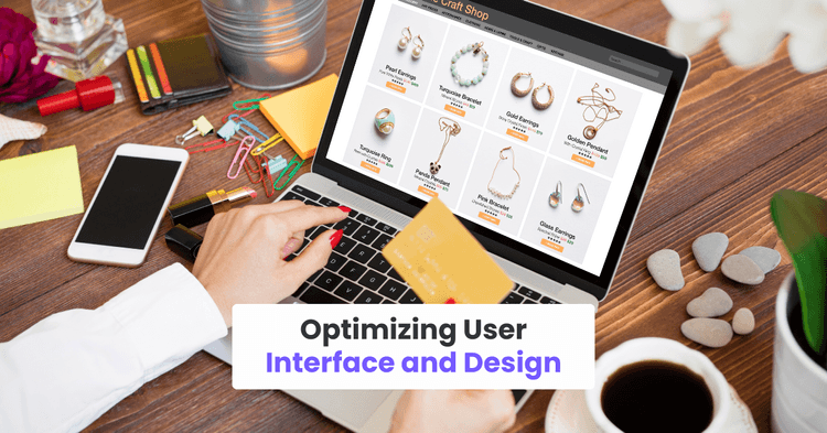 Step 3: Optimizing User Interface and Design