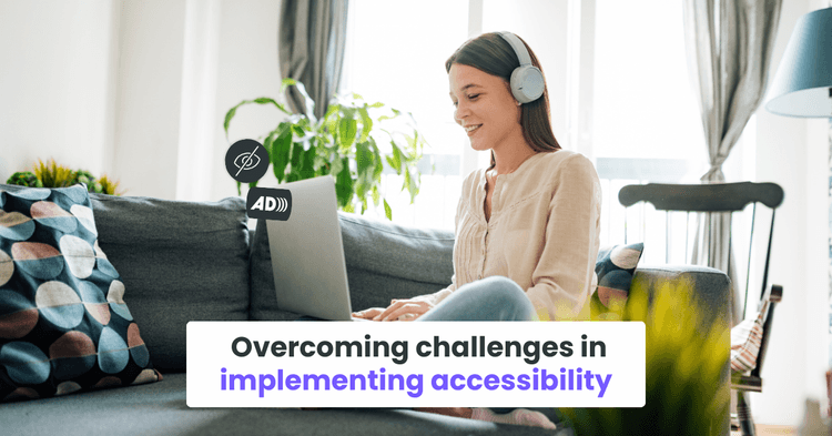Overcoming challenges in implementing accessibility