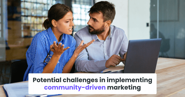 Potential challenges in implementing community-driven marketing