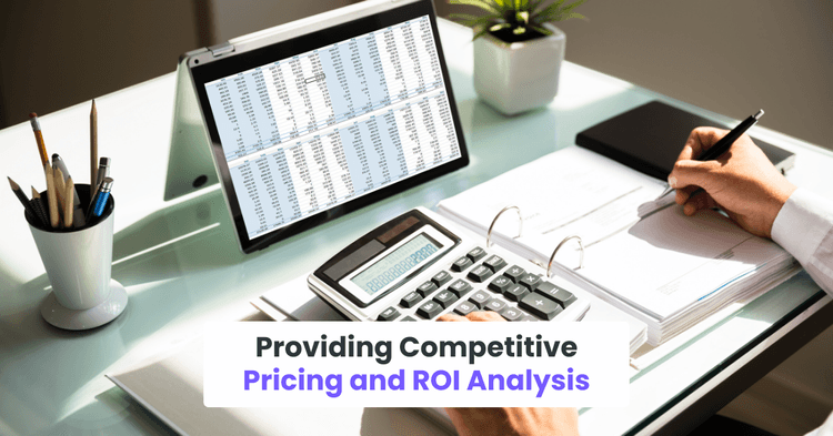 Providing Competitive Pricing and ROI Analysis