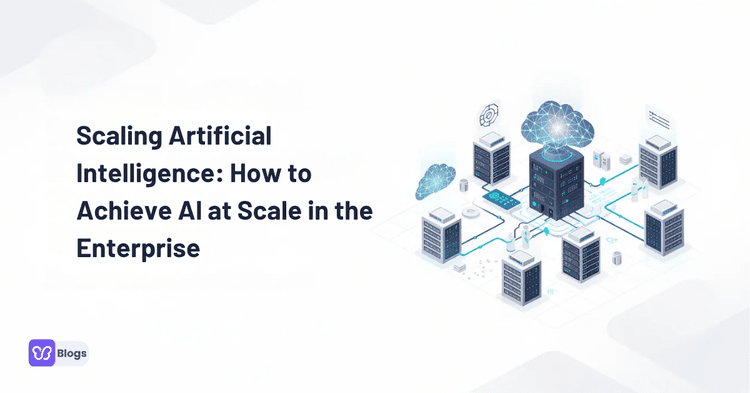 Scaling Artificial Intelligence: How to Achieve AI at Scale in the Enterprise