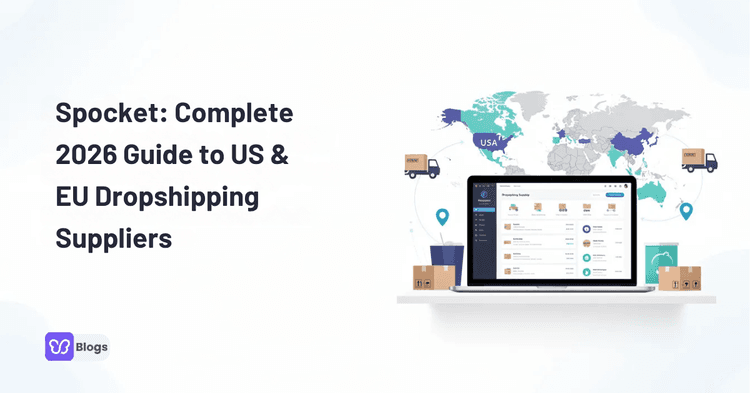 Spocket Complete 2026 Guide to Dropshipping Suppliers