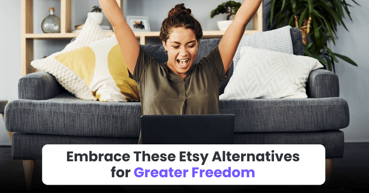 Embrace These Etsy Alternatives for Greater Freedom