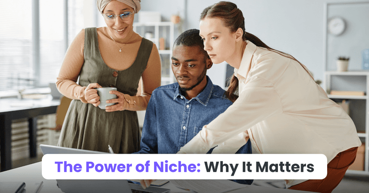 The Power of Niche: Why It Matters