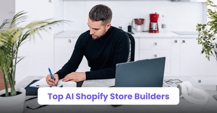 Top AI Shopify Store Builders