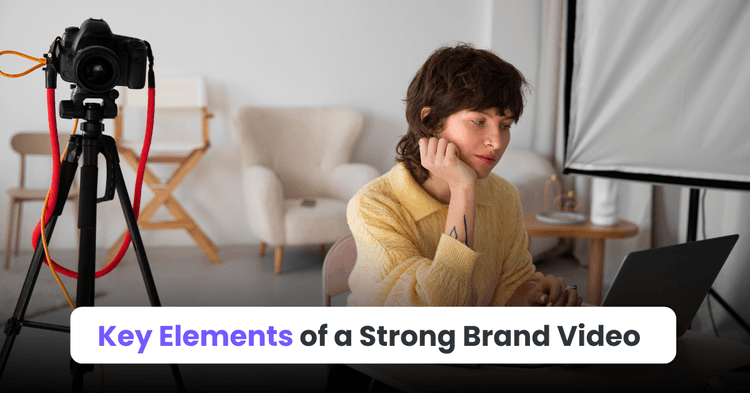Key Elements of a Strong Brand Video