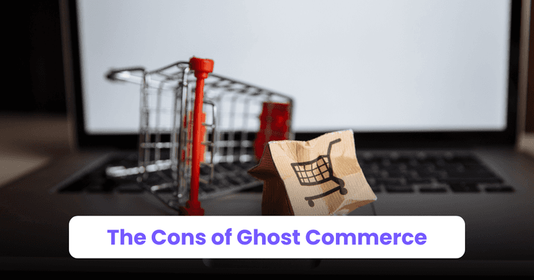 cons of ghost commerce