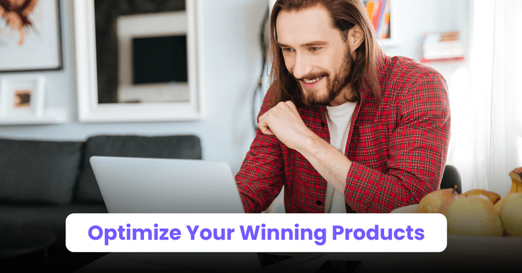 2. Optimize Your Winning Products