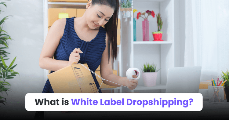 What is White Label Dropshipping?