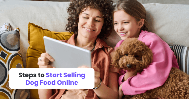 Steps to Start Selling Dog Food Online