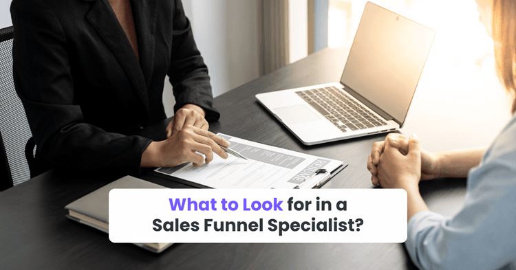 What to Look for in a Sales Funnel Specialist?