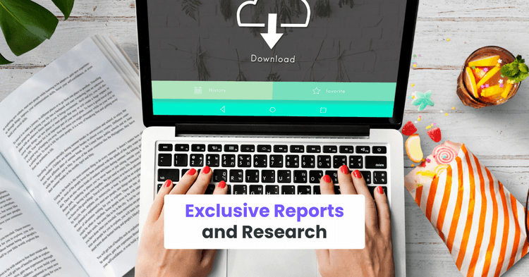 Exclusive Reports and Research
