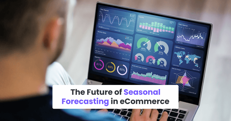 The Future of Seasonal Forecasting in eCommerce