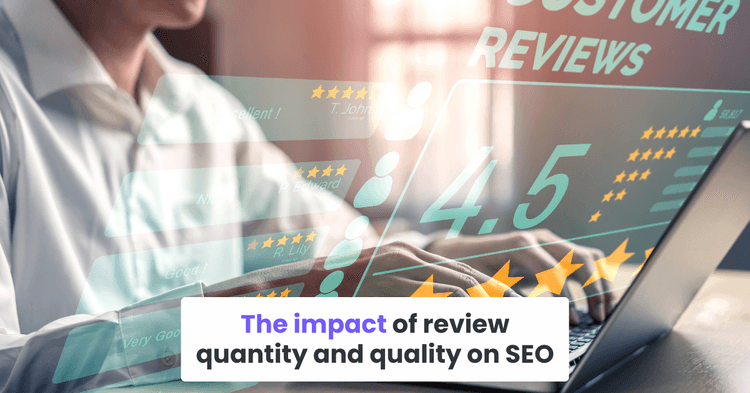 The impact of review quantity and quality on SEO