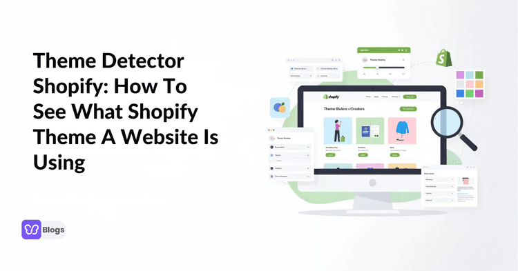 Theme Detector Shopify: How To See What Shopify Theme A Website Is Using