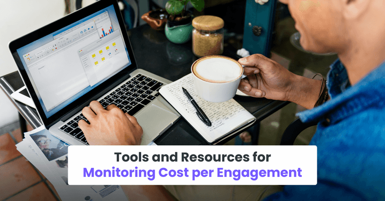 Tools and Resources for Monitoring Cost per Engagement