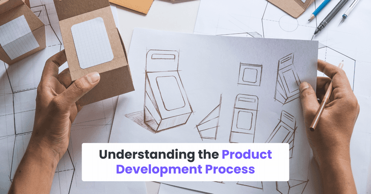 Understanding the Product Development Process