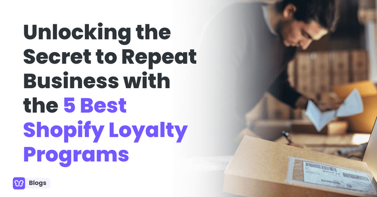 Unlocking the Secret to Repeat Business with the 7 Best Shopify Loyalty Programs