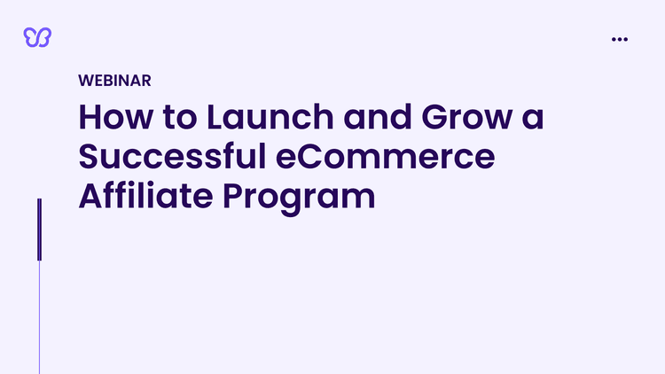 How To Create A Successful eCommerce Affiliate Program