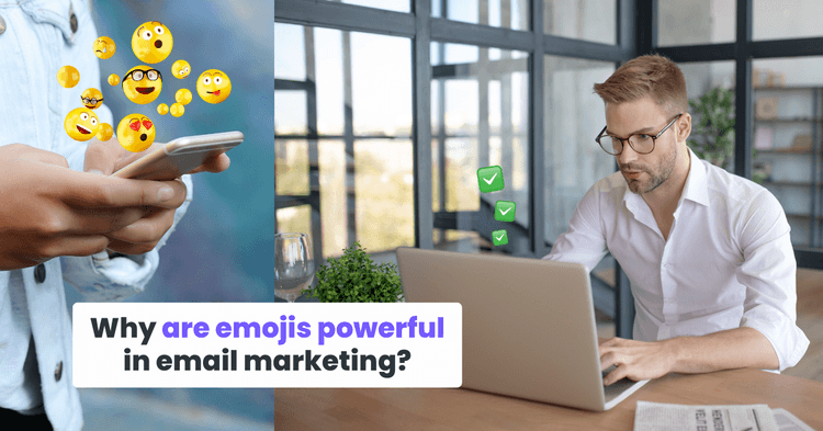 Why are emojis powerful in email marketing