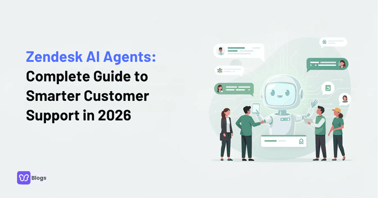 Zendesk AI Agents: Complete Guide to Smarter Customer Support in 2026
