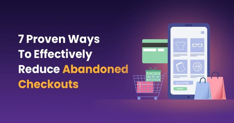 Effectively Reduce Checkout Abandonment
