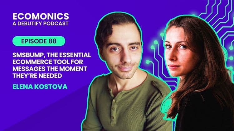 Elena Kostova - SMSBump, The Essential Ecommerce Tool For Messages The Moment They’re Needed