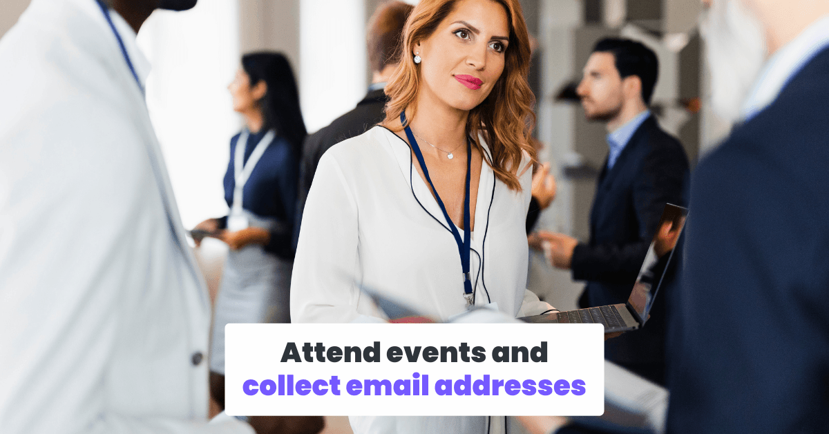 Attend events and collect email addresses.png